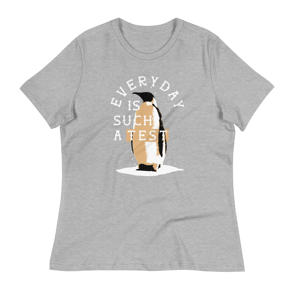 Everyday Is Such A Test Women's Signature Tee