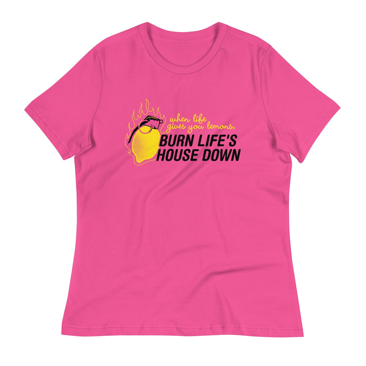 Burn Life's House Down Women's Signature Tee