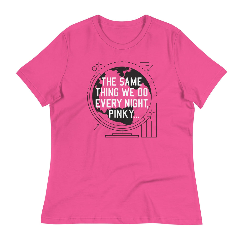 The Same Thing We Do Every Night Women's Signature Tee