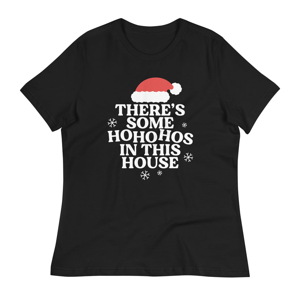 There's Some Ho Ho Hos In This House Women's Signature Tee