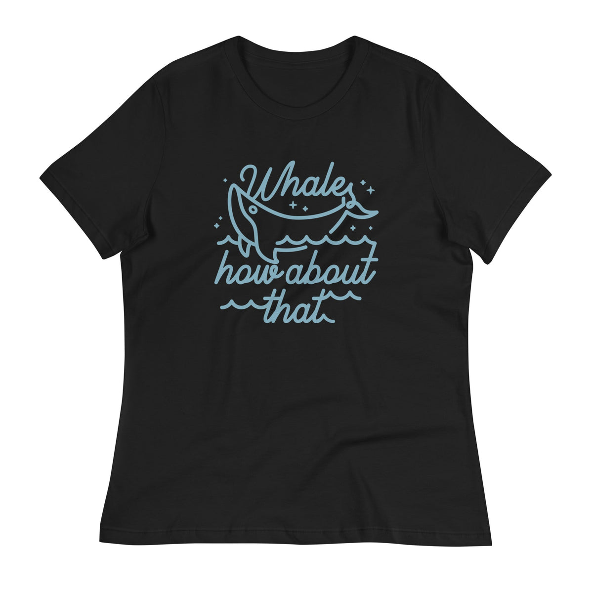 Whale How About That Women's Signature Tee