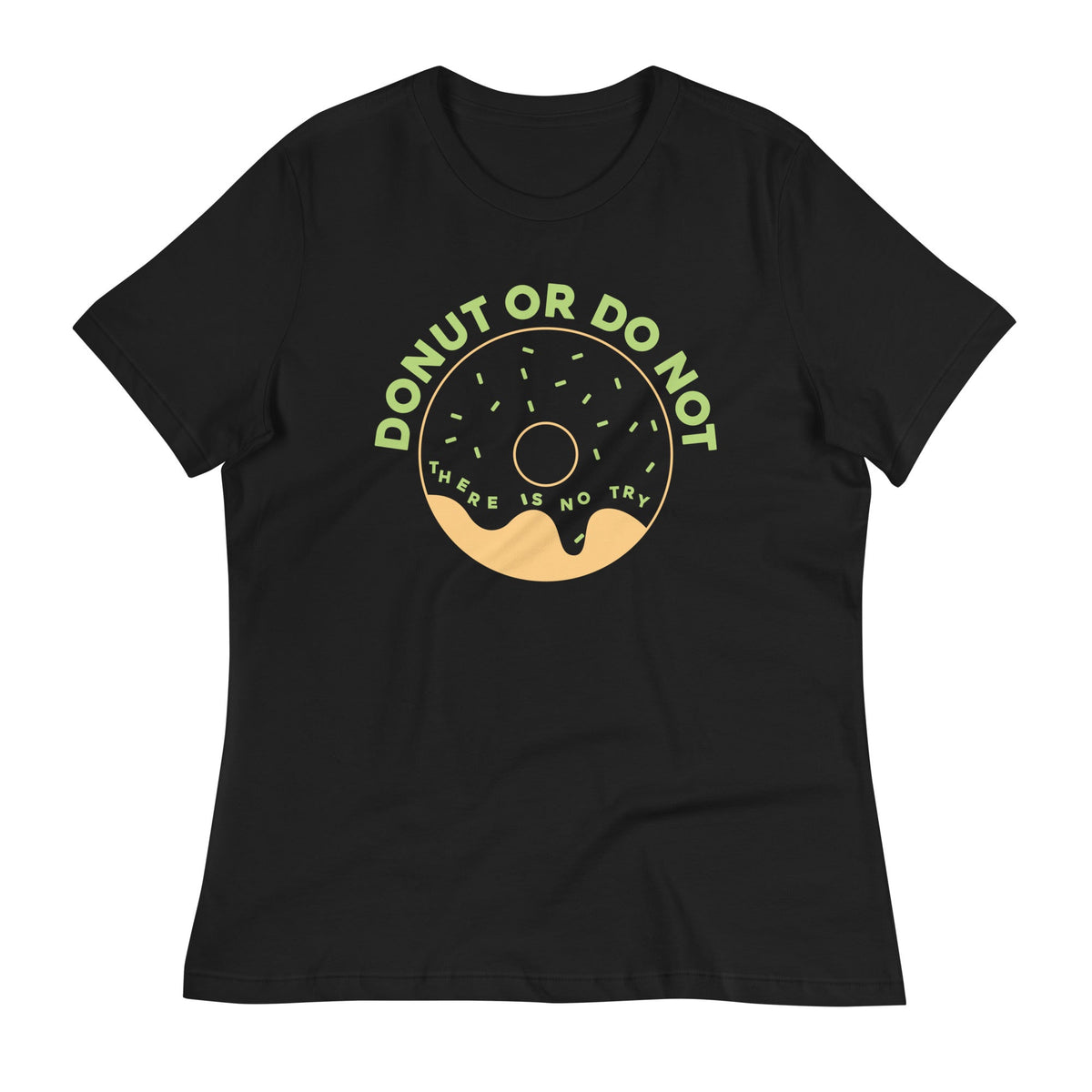 Donut Or Do Not Women's Signature Tee