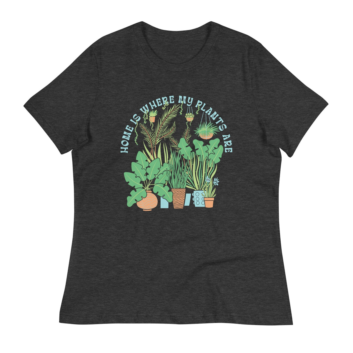 Home Is Where The Plants Are Women's Signature Tee