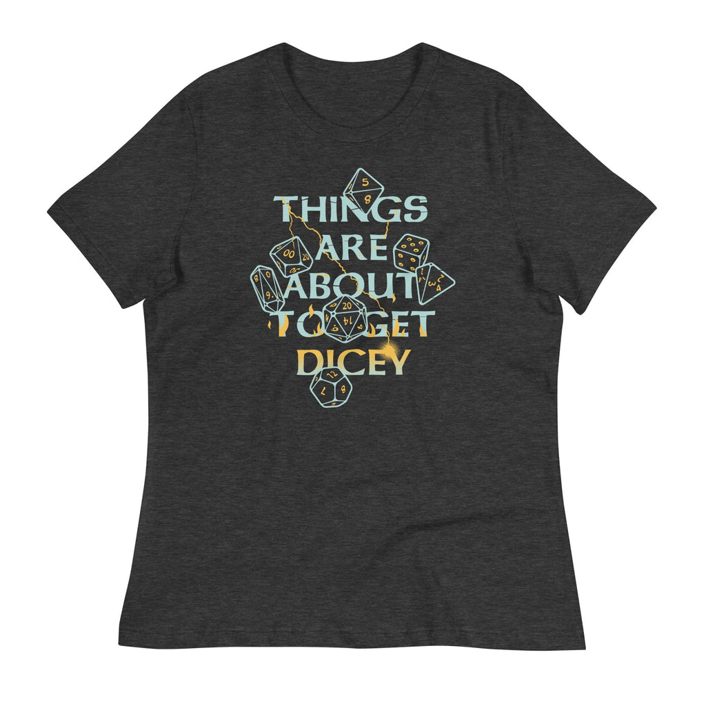 Things Are About To Get Dicey Women's Signature Tee