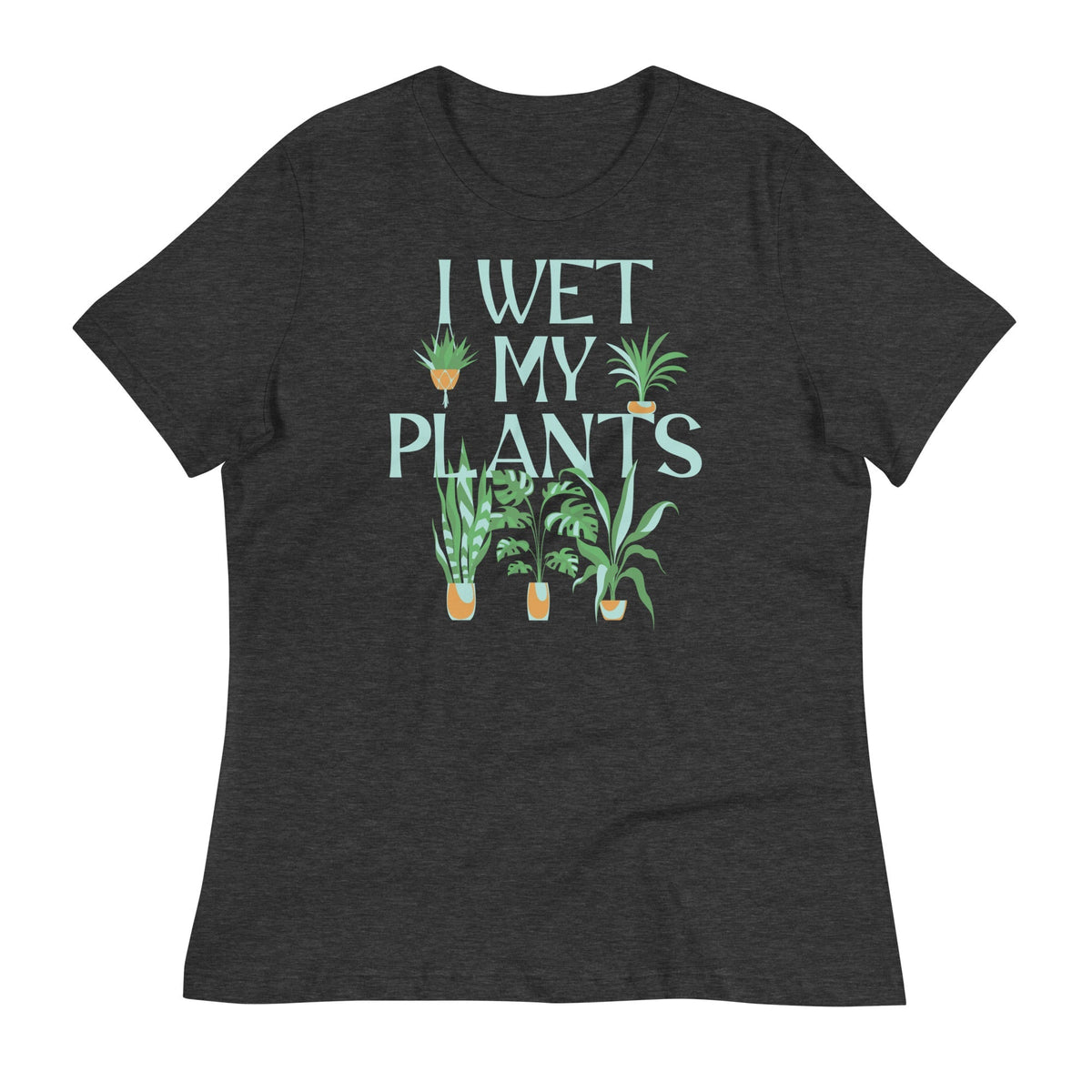 I Wet My Plants Women's Signature Tee