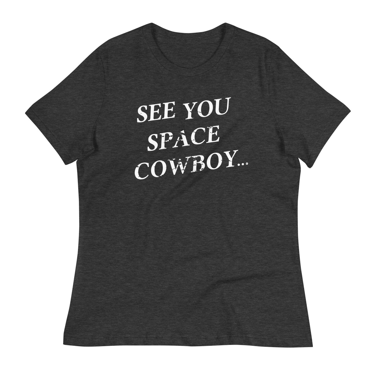 See You Space Cowboy Women's Signature Tee