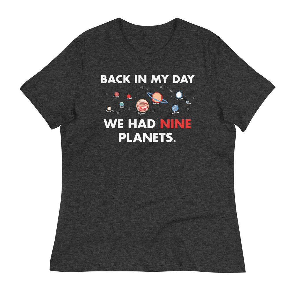 Back In My Day We Had Nine Planets Women's Signature Tee