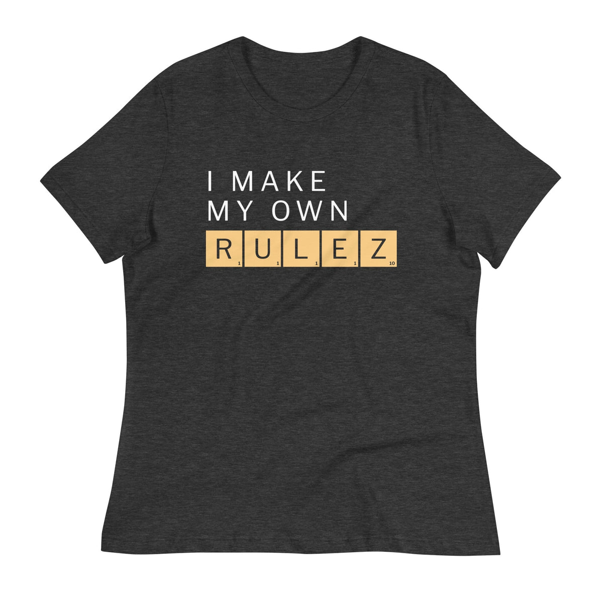 I Make My Own Rulez Women's Signature Tee