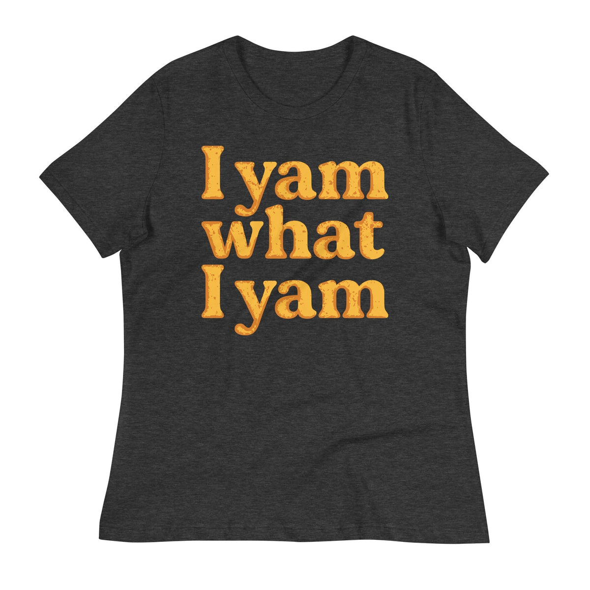 I Yam What I Yam Women's Signature Tee