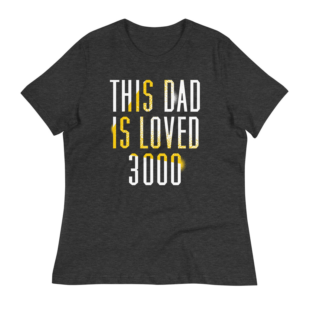This Dad Is Loved 3000 Women's Signature Tee