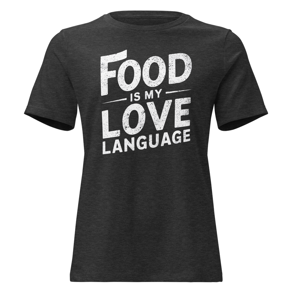 Food Is Love Women's Relaxed