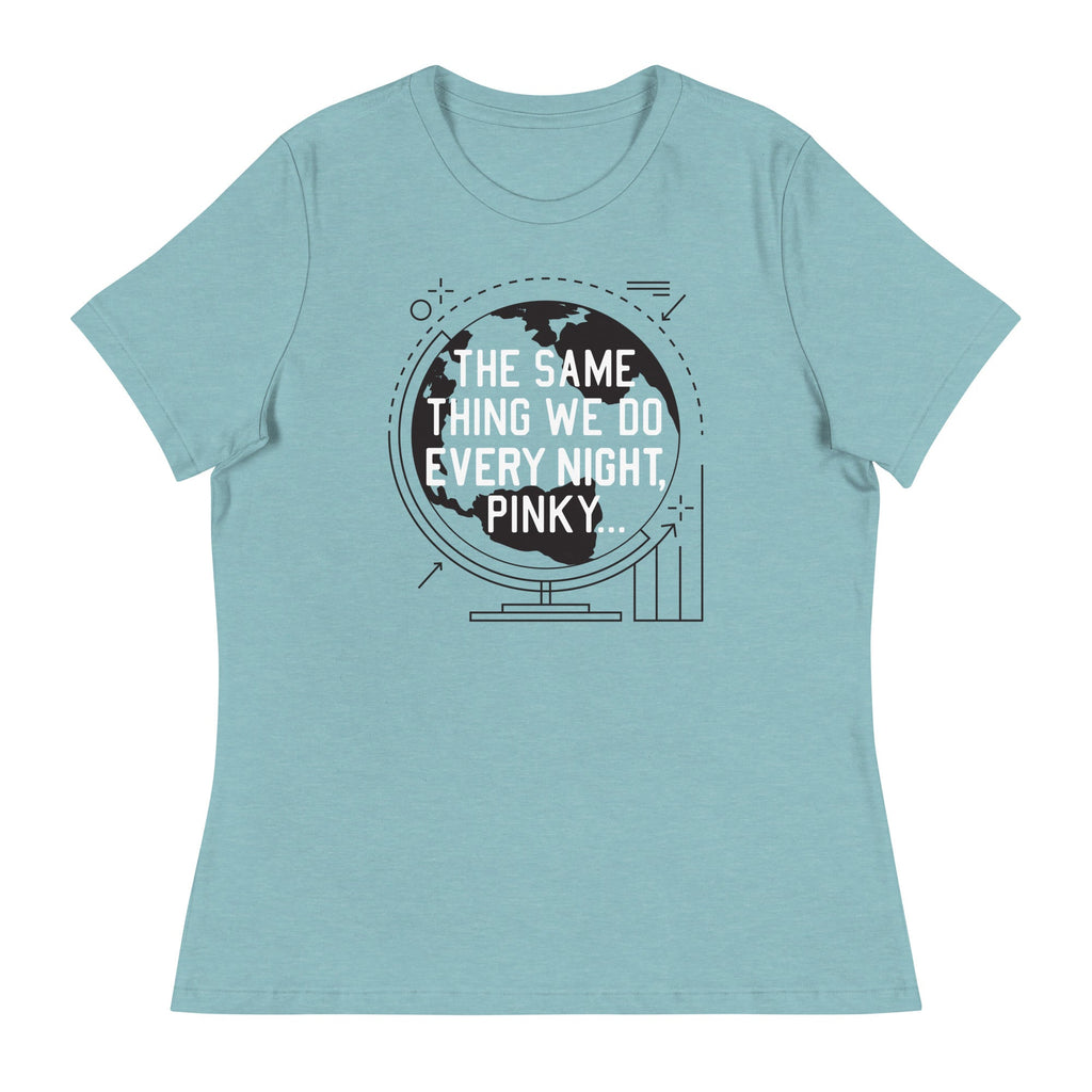 The Same Thing We Do Every Night Women's Signature Tee