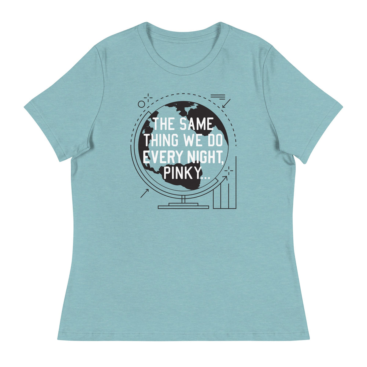 The Same Thing We Do Every Night Women's Signature Tee