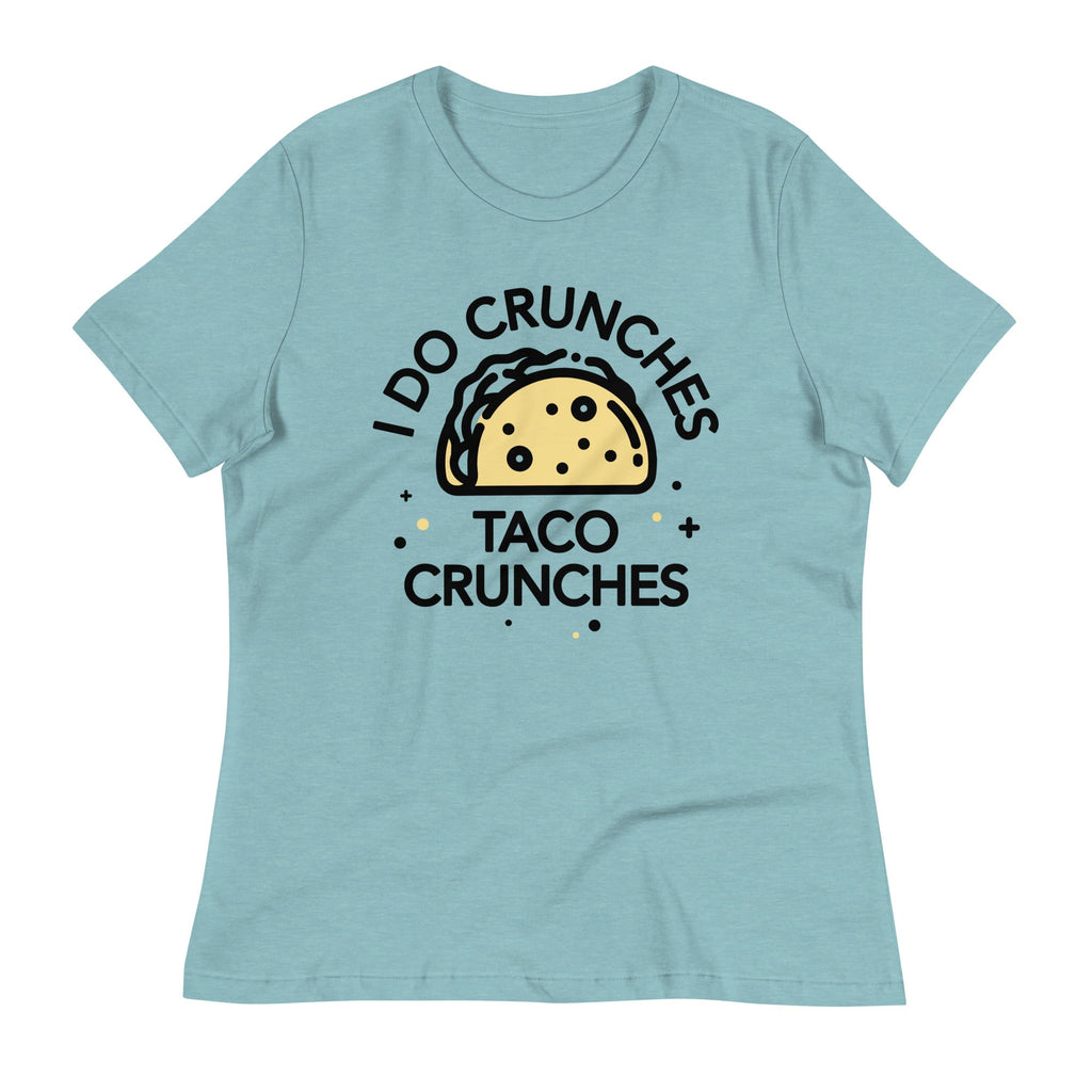 I Do Crunches Taco Crunches Women's Signature Tee