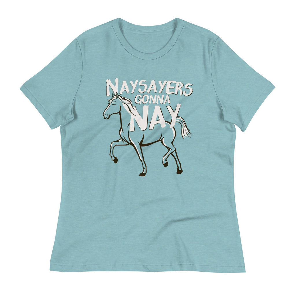 Nay Sayers Gonna Nay Women's Signature Tee