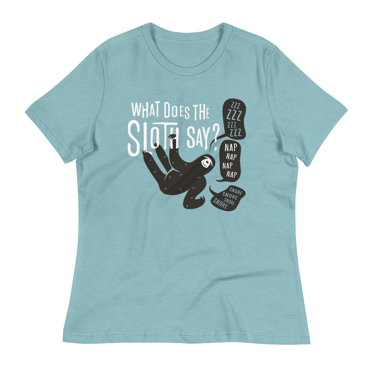 What Does The Sloth Say? Women's Signature Tee