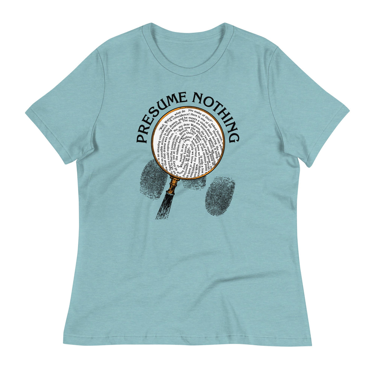 Presume Nothing Women's Signature Tee