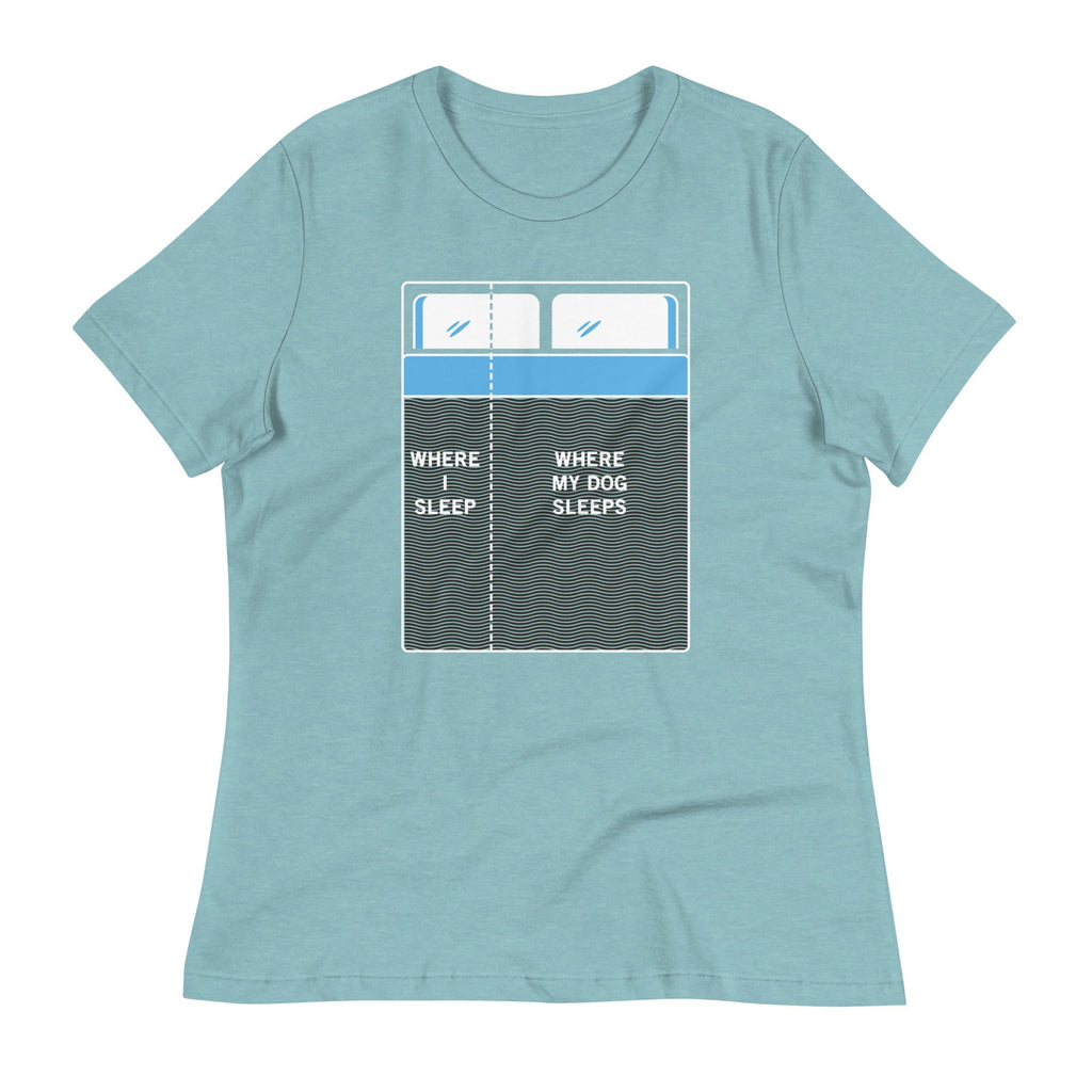 Where I Sleep, Where My Dog Sleeps Women's Signature Tee