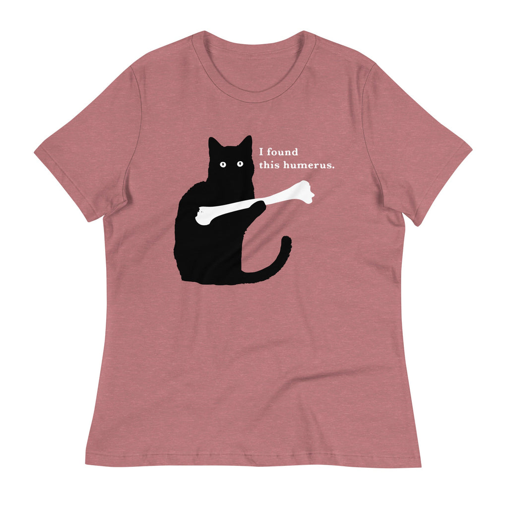 I Found This Humerus Women's Signature Tee