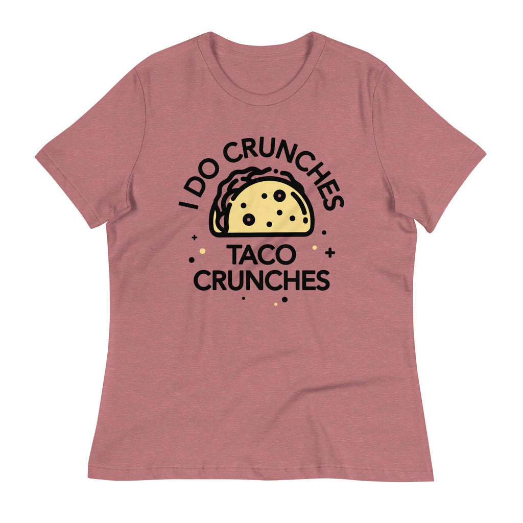I Do Crunches Taco Crunches Women's Signature Tee