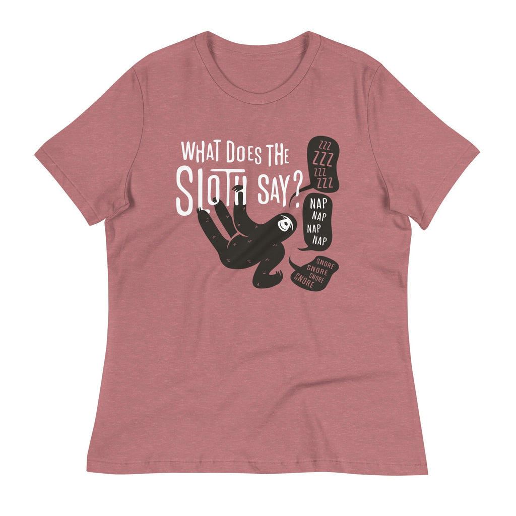 What Does The Sloth Say? Women's Signature Tee