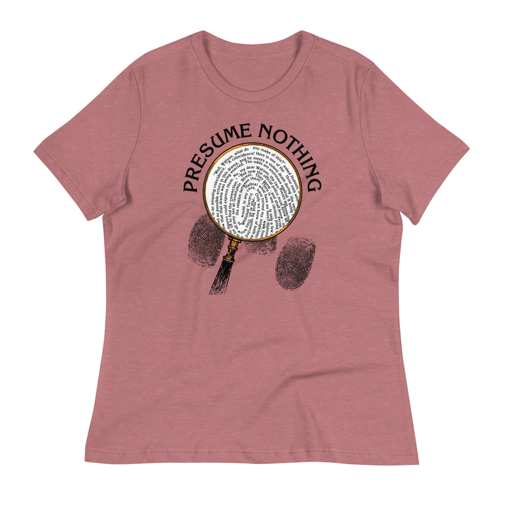 Presume Nothing Women's Signature Tee
