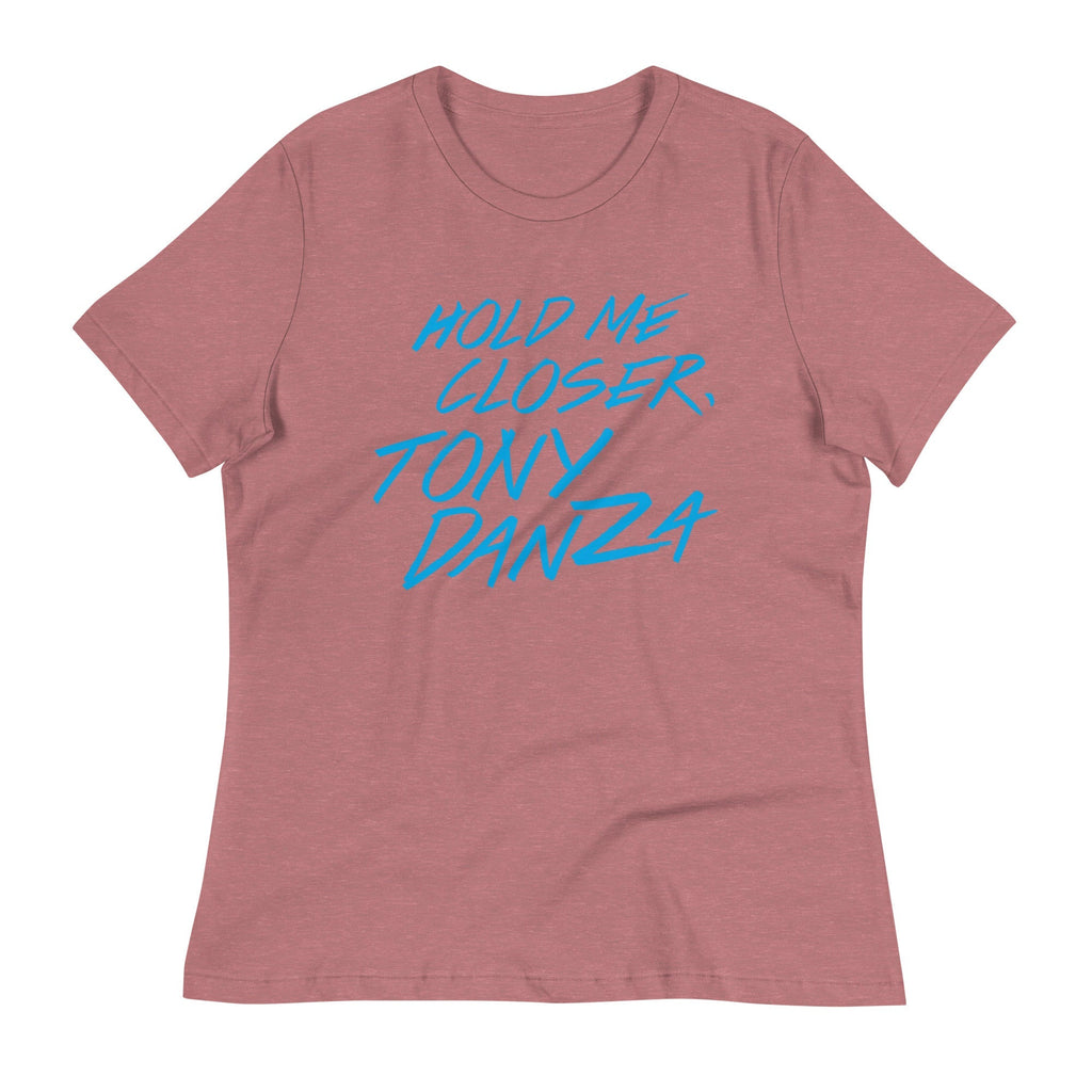 Hold Me Closer, Tony Danza Women's Signature Tee