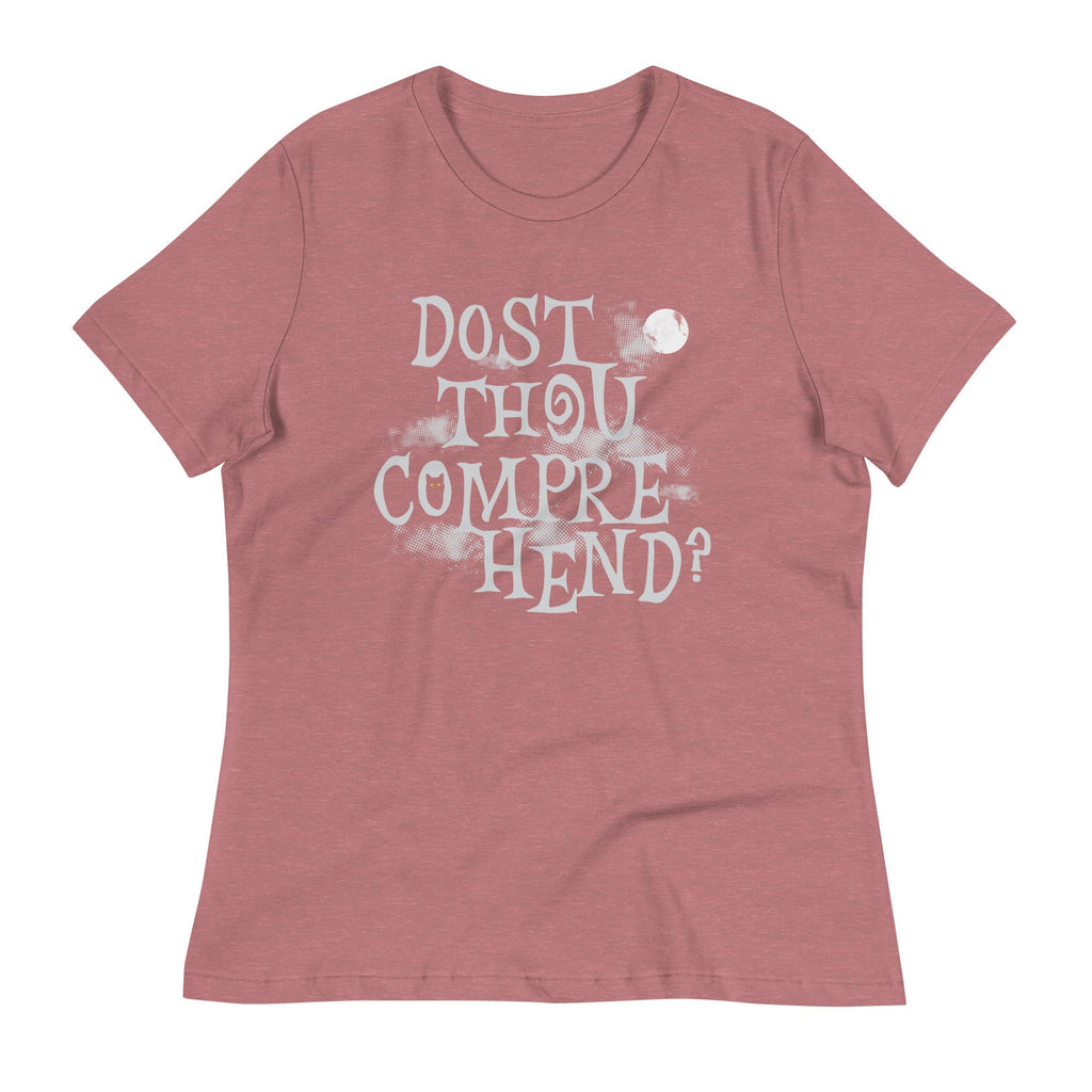 Dost Thou Comprehend? Women's Signature Tee