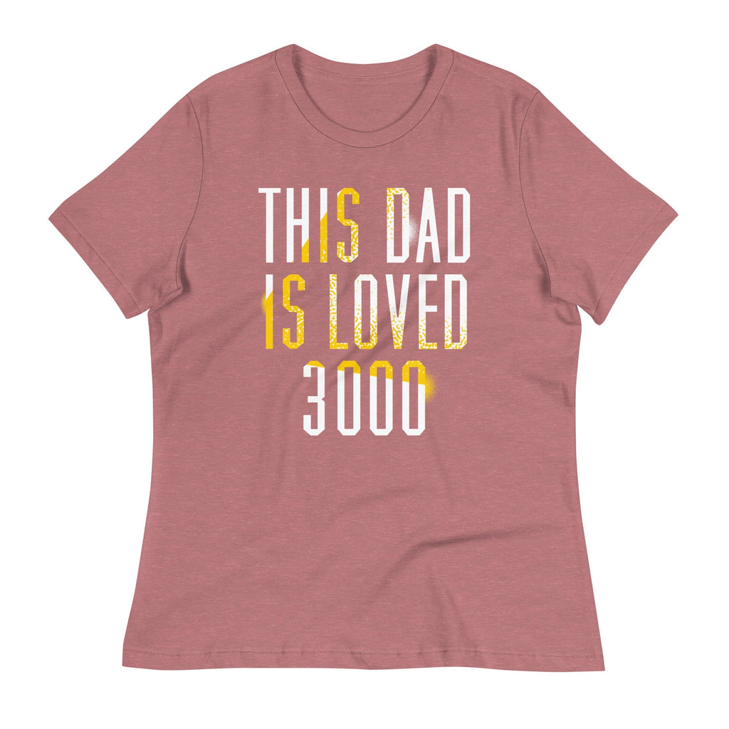 This Dad Is Loved 3000 Women's Signature Tee