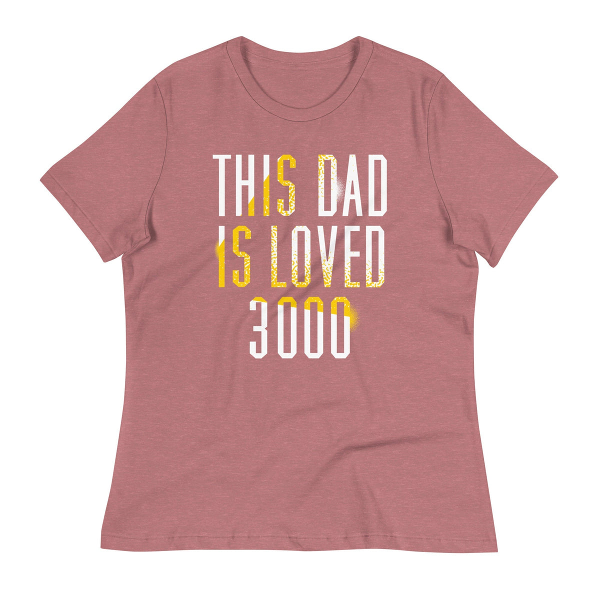 This Dad Is Loved 3000 Women's Signature Tee