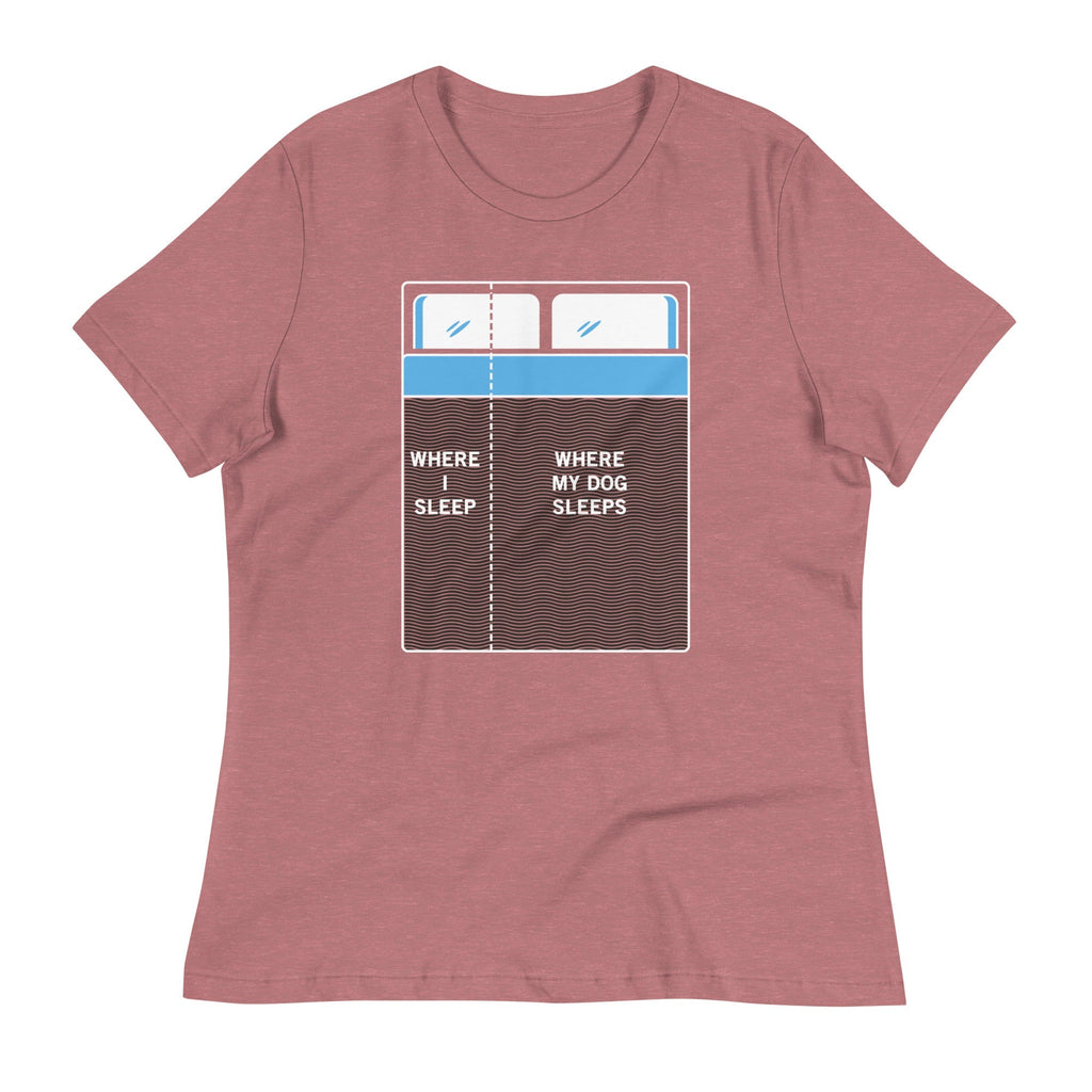 Where I Sleep, Where My Dog Sleeps Women's Signature Tee