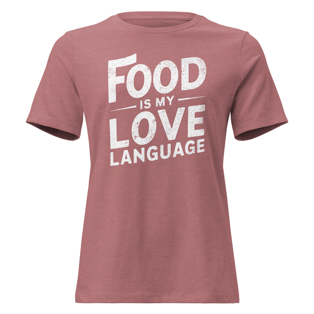 Food Is Love Women's Relaxed