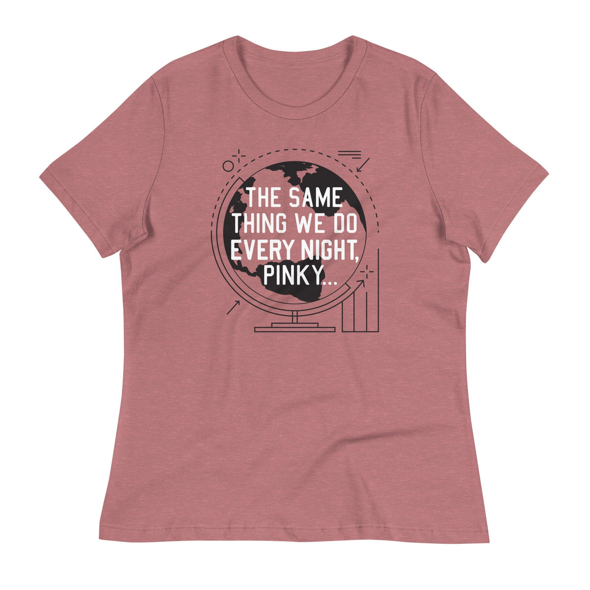 The Same Thing We Do Every Night Women's Signature Tee