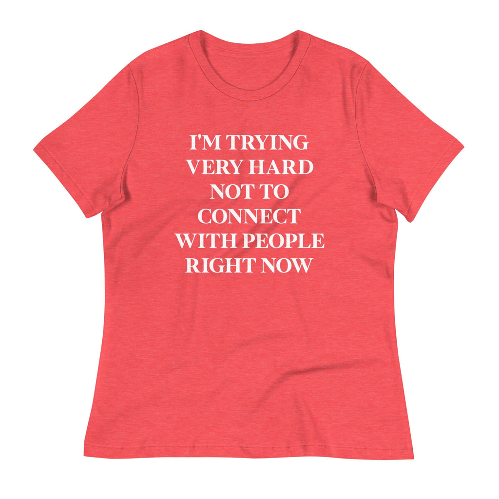 Trying Very Hard Not To Connect Women's Signature Tee