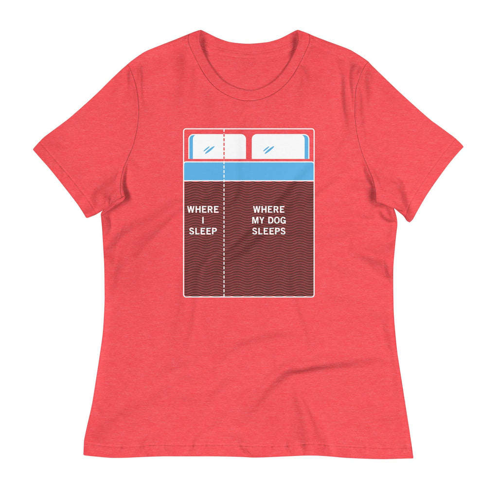 Where I Sleep, Where My Dog Sleeps Women's Signature Tee