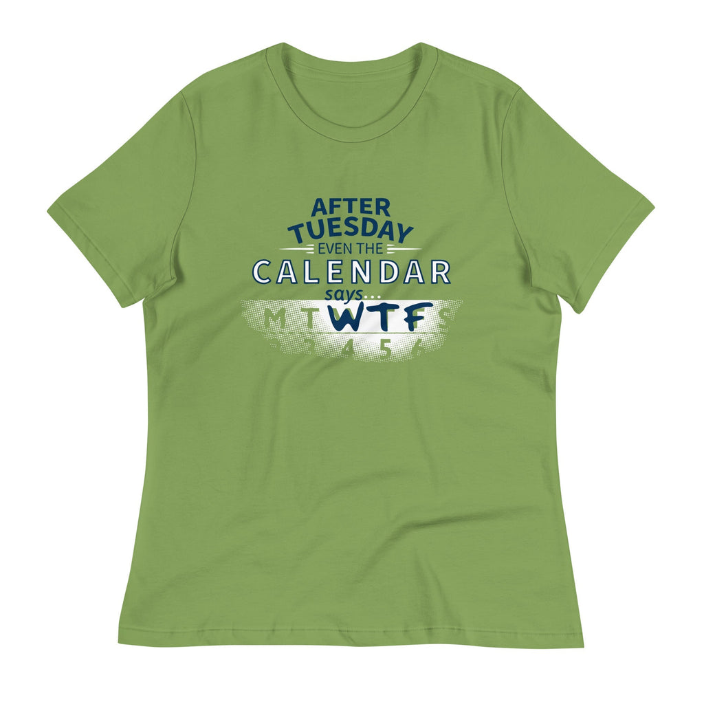 After Tuesday Even The Calendar Says WTF Women's Signature Tee