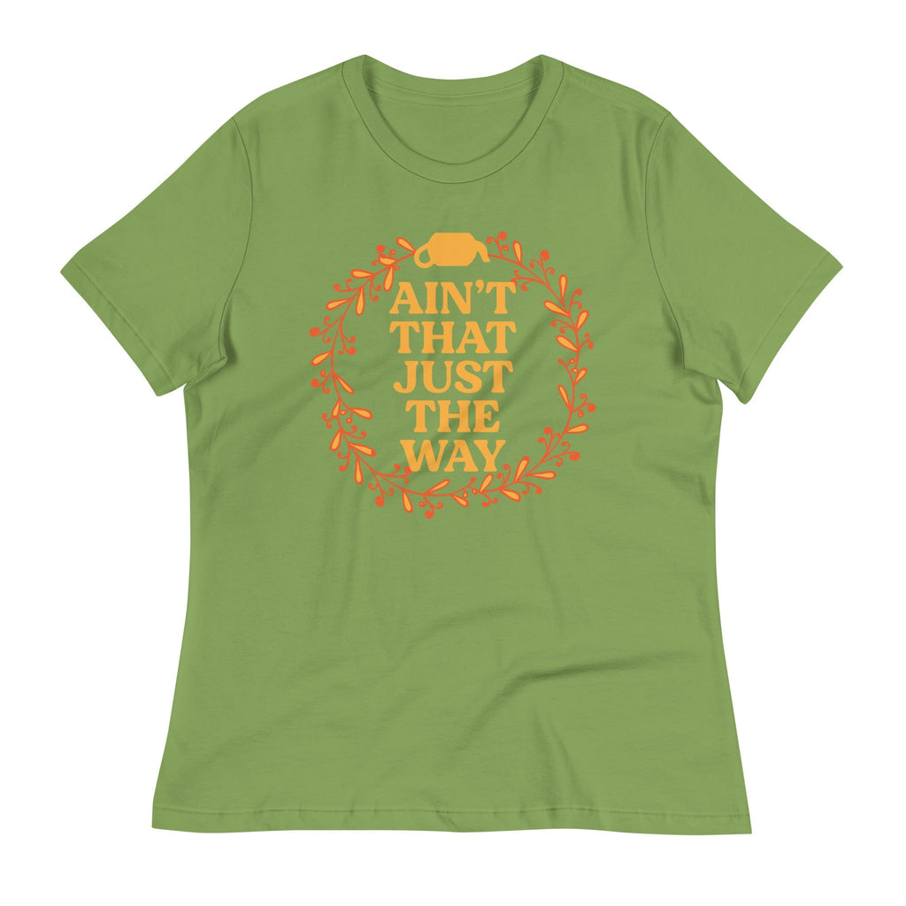Ain't That Just The Way Women's Signature Tee