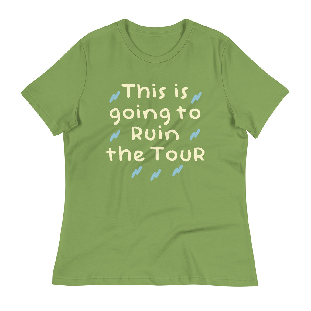 This Is Going To Ruin The Tour Women's Signature Tee