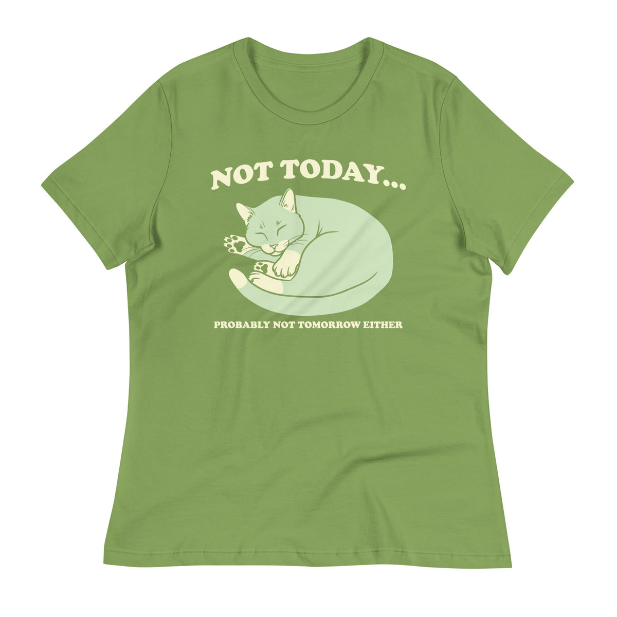 Not Today Probably Not Tomorrow Either Women's Signature Tee
