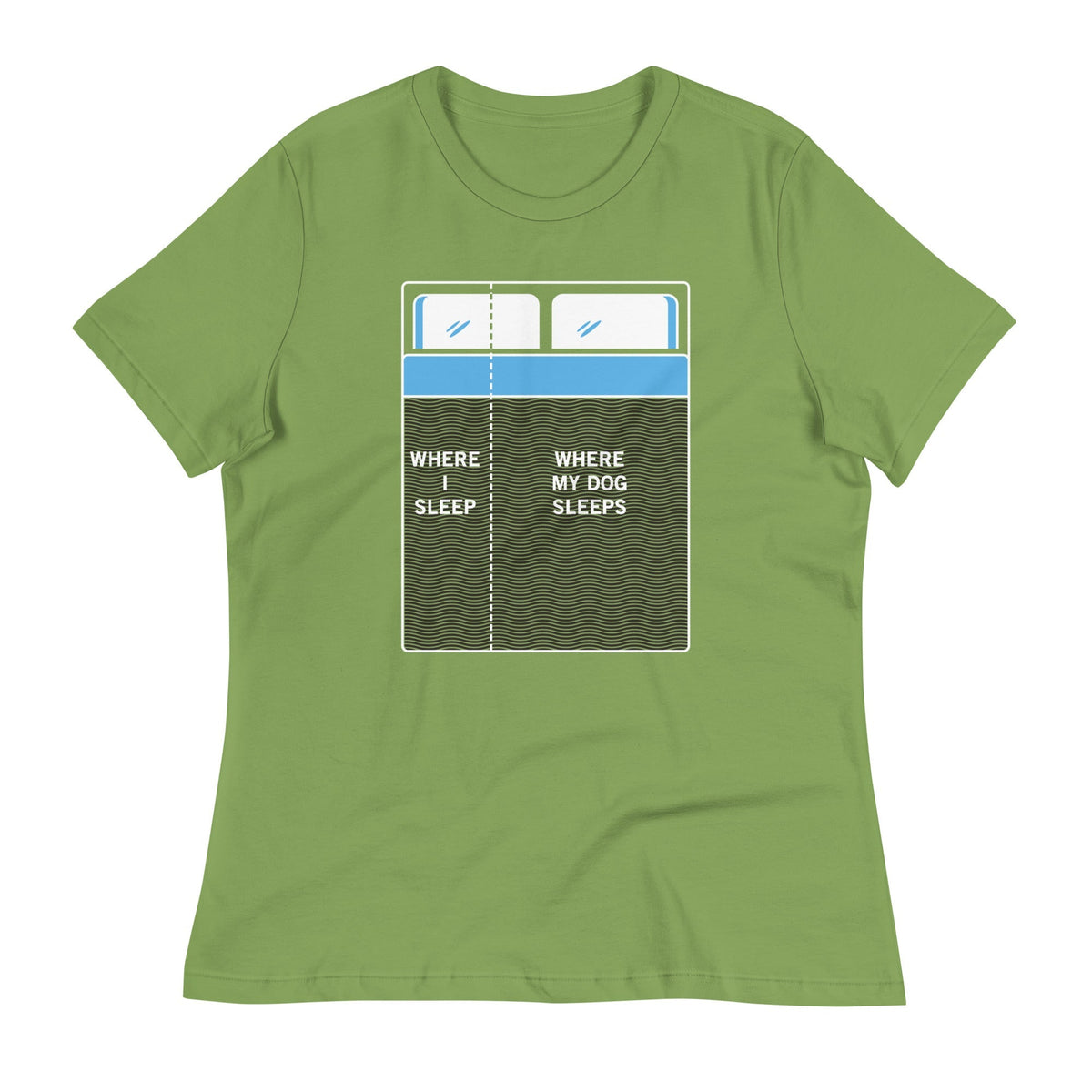Where I Sleep, Where My Dog Sleeps Women's Signature Tee