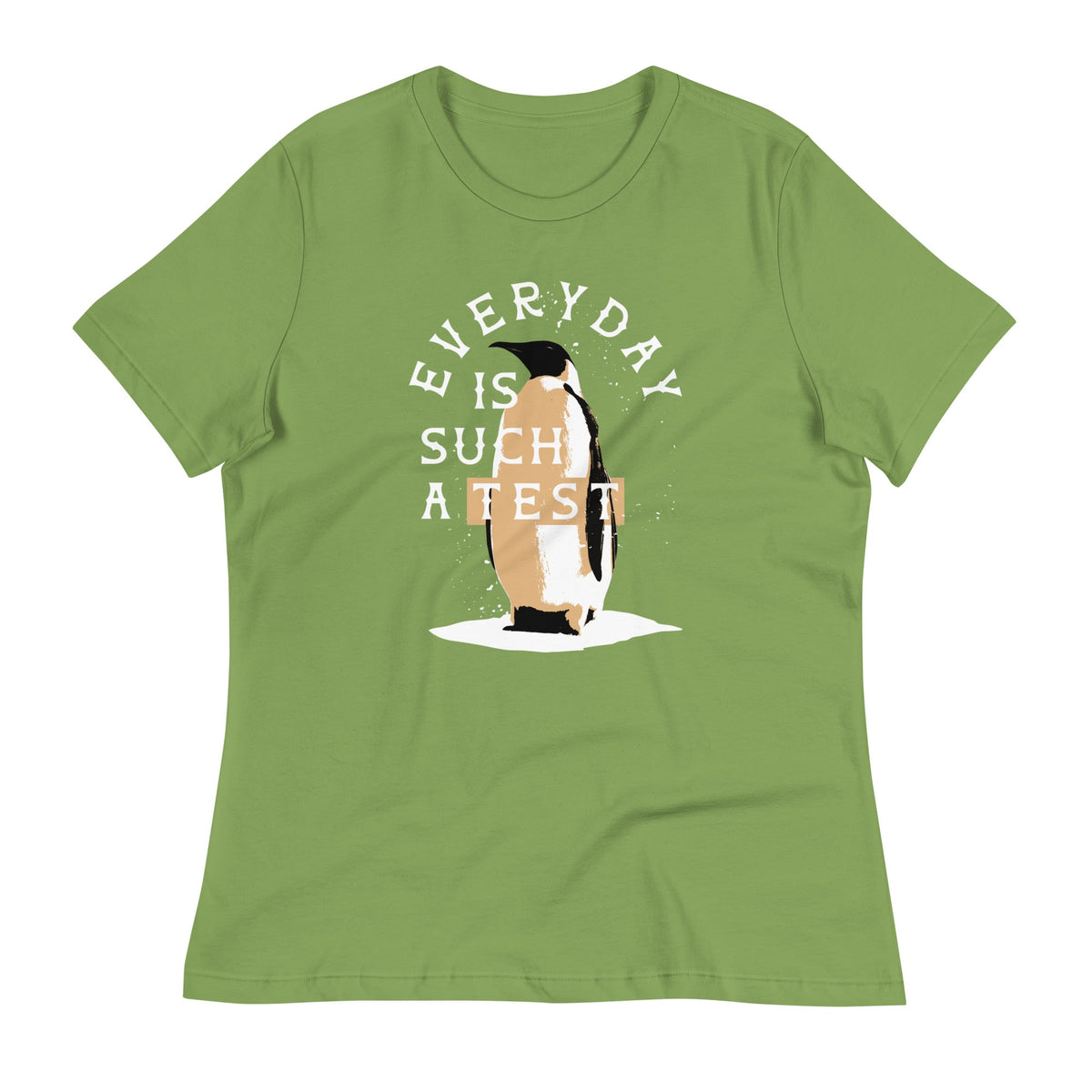 Everyday Is Such A Test Women's Signature Tee