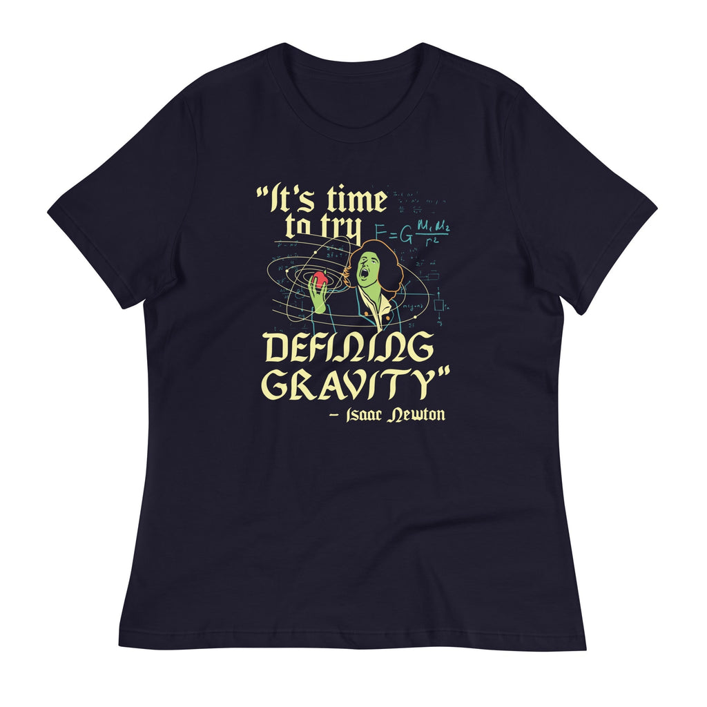 It's Time To Try Defining Gravity Women's Signature Tee