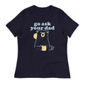 Go Ask Your Dad Women's Signature Tee