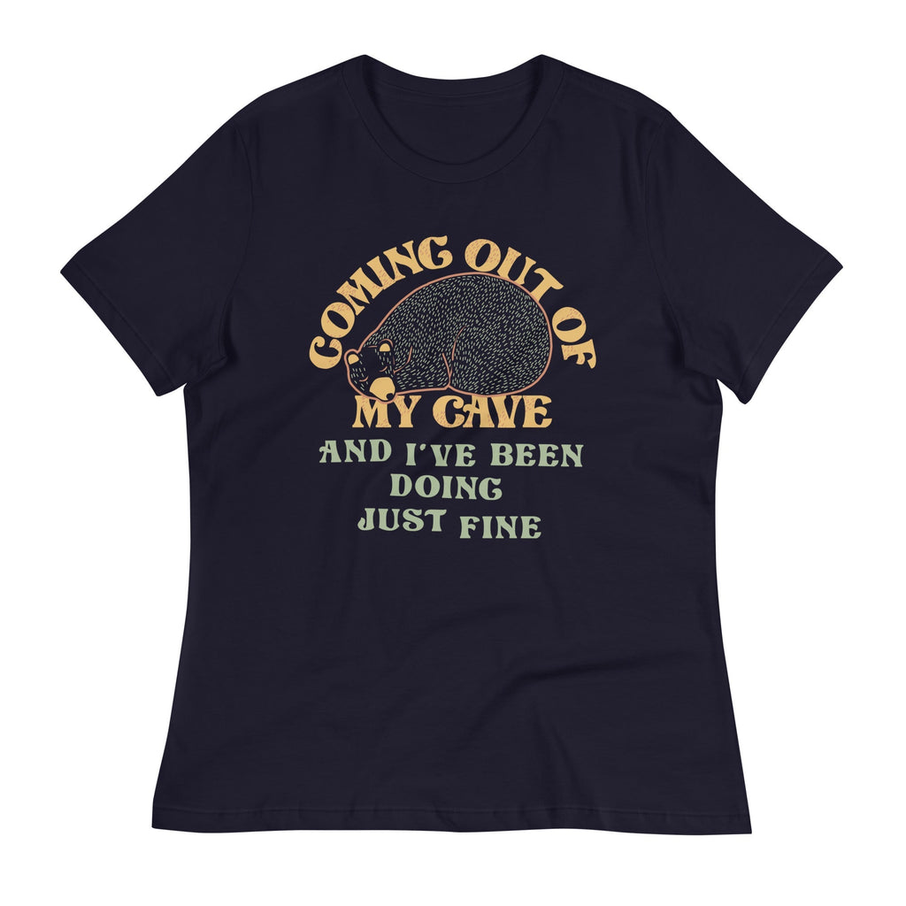 Coming Out Of My Cave And I've Been Doing Just Fine Women's Signature Tee