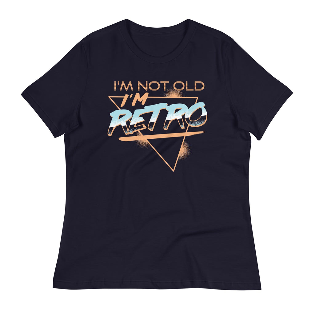 I'm Not Old I'm Retro Women's Signature Tee