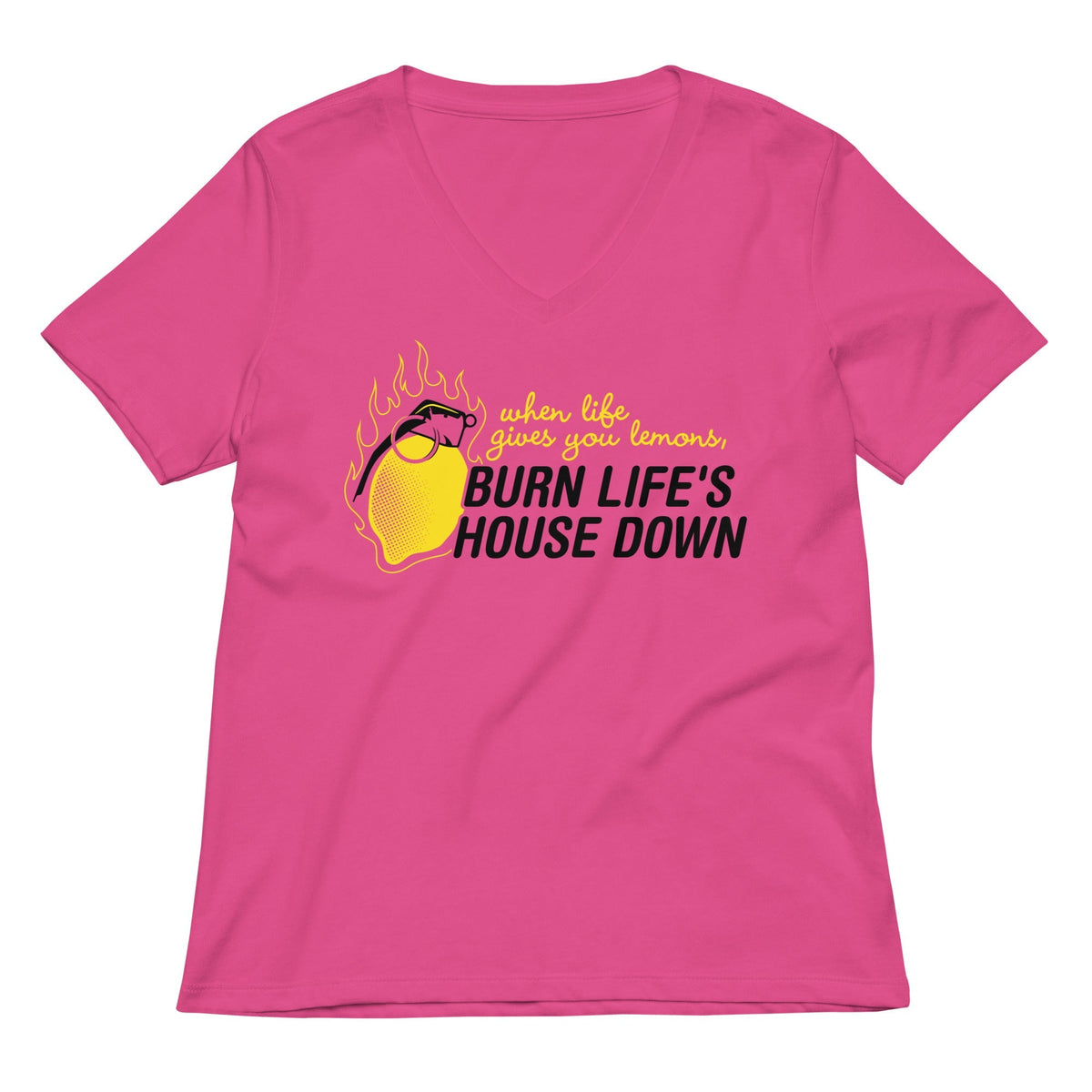 Burn Life's House Down Women's V-Neck Tee