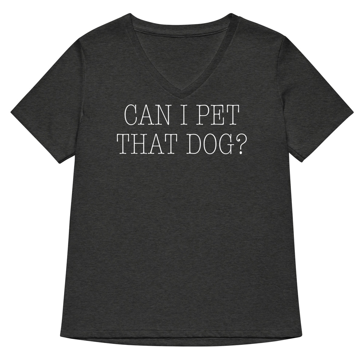 Can I Pet That Dog? Women's V-Neck Tee