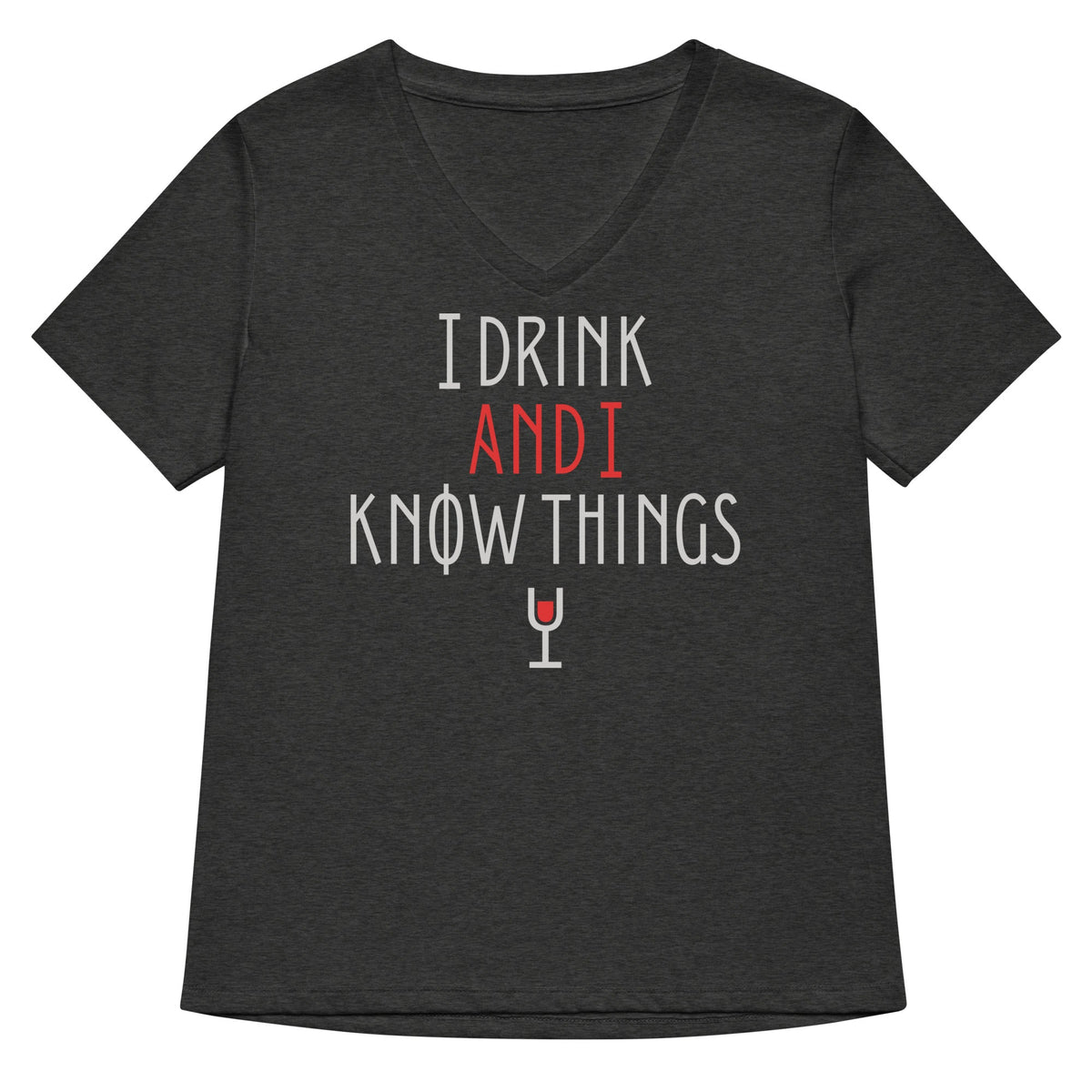 I Drink And I Know Things Women's V-Neck Tee