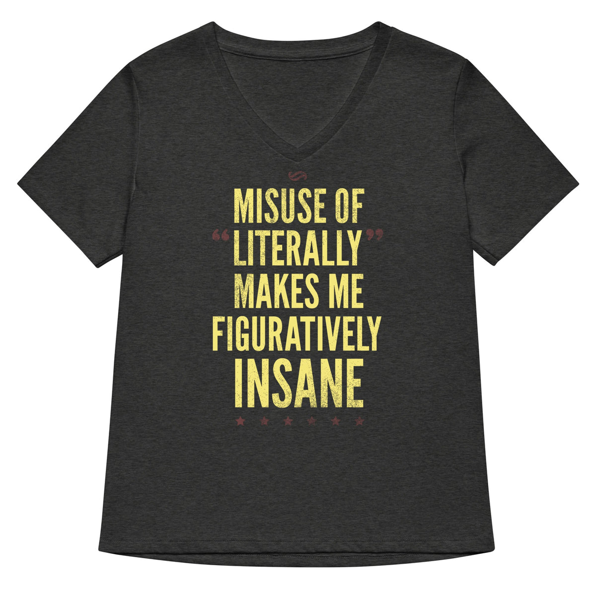 Misuse of Literally Makes Me Figuratively Insane Women's V-Neck Tee