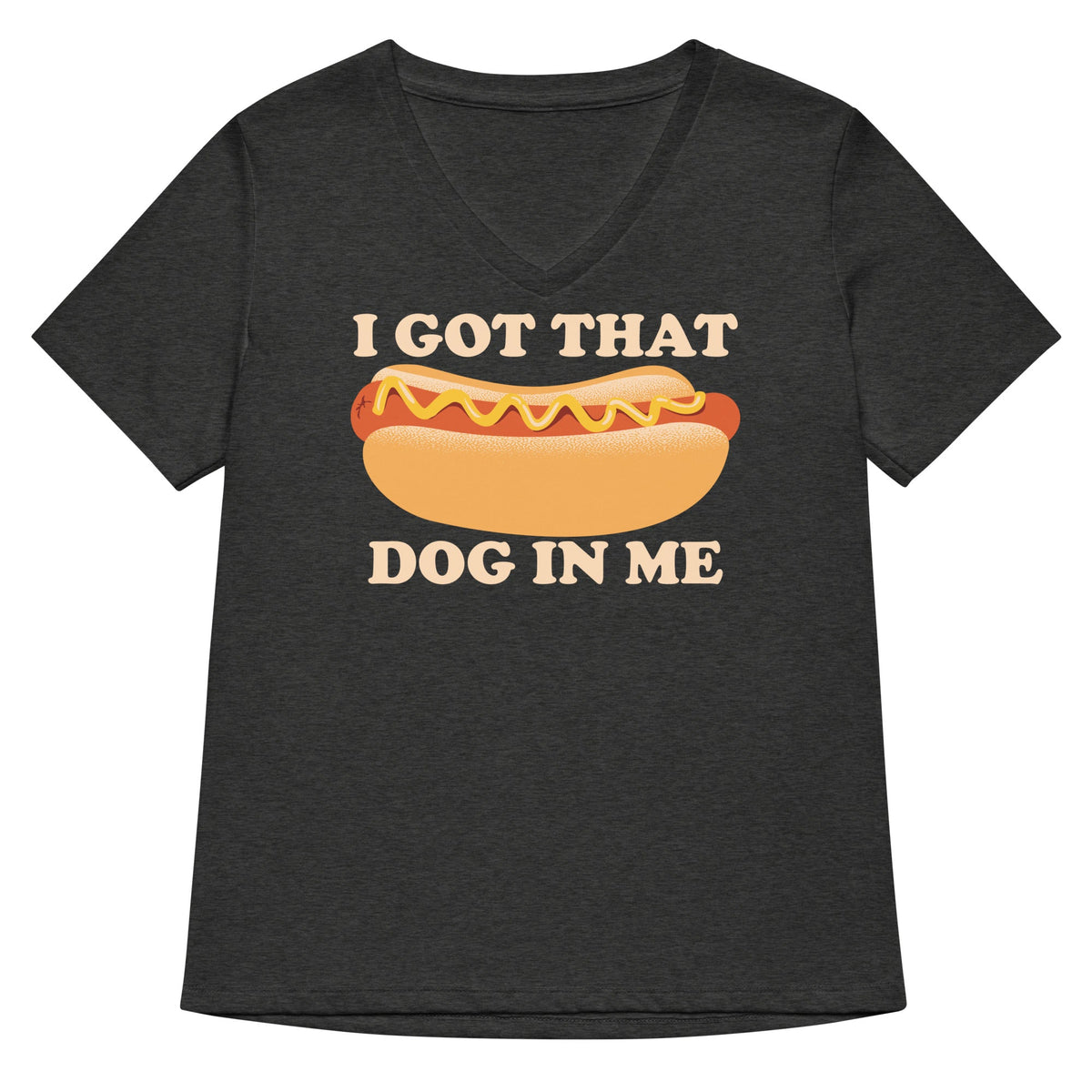 I Got That Dog In Me Women's V-Neck Tee